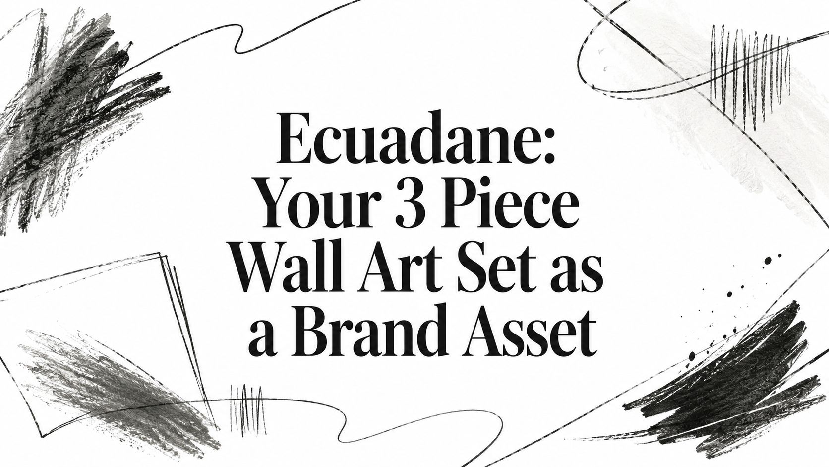 Ecuadane: Your 3 Piece Wall Art Set as a Brand Asset
