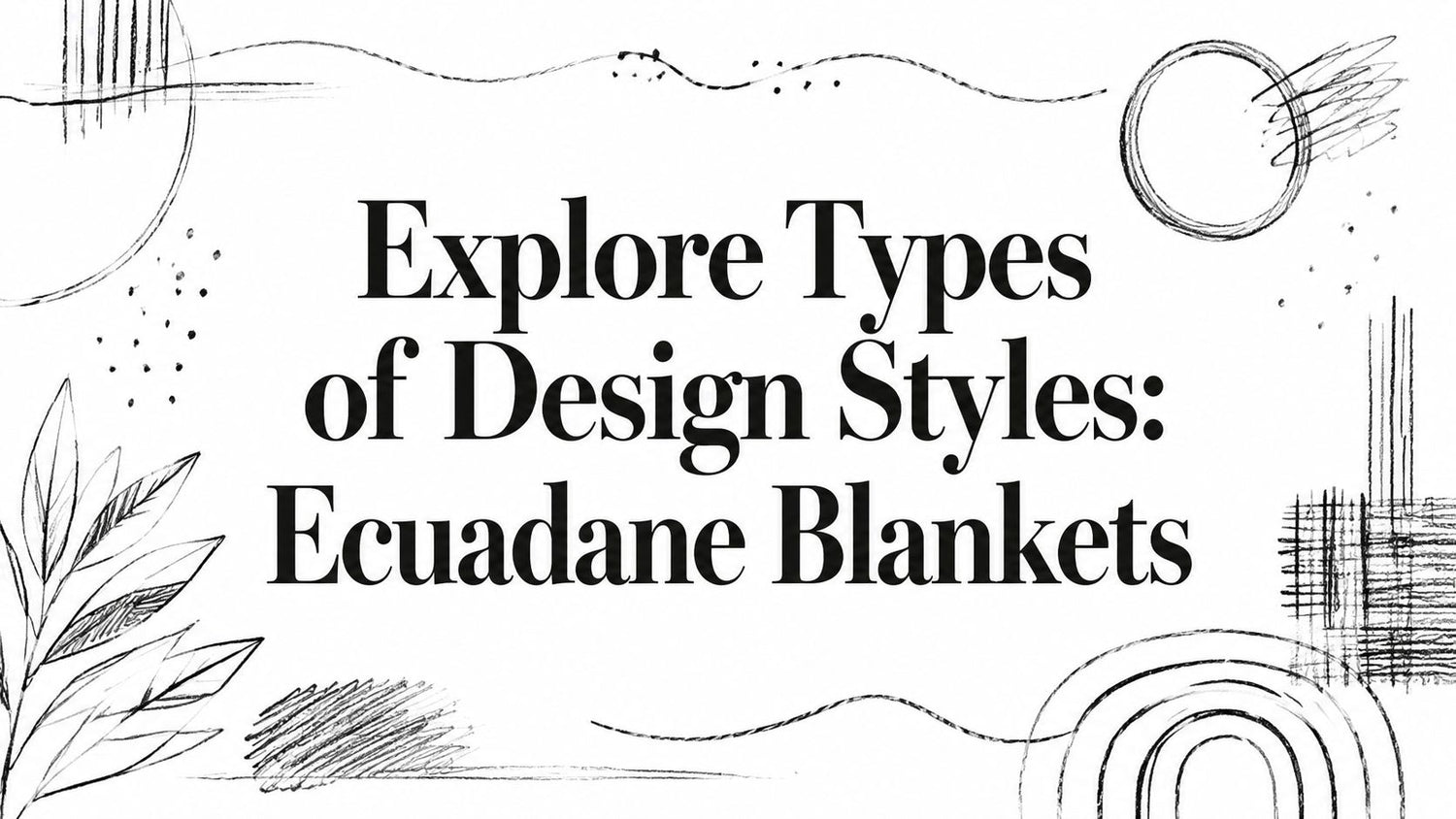 Explore Types of Design Styles: Ecuadane Blankets